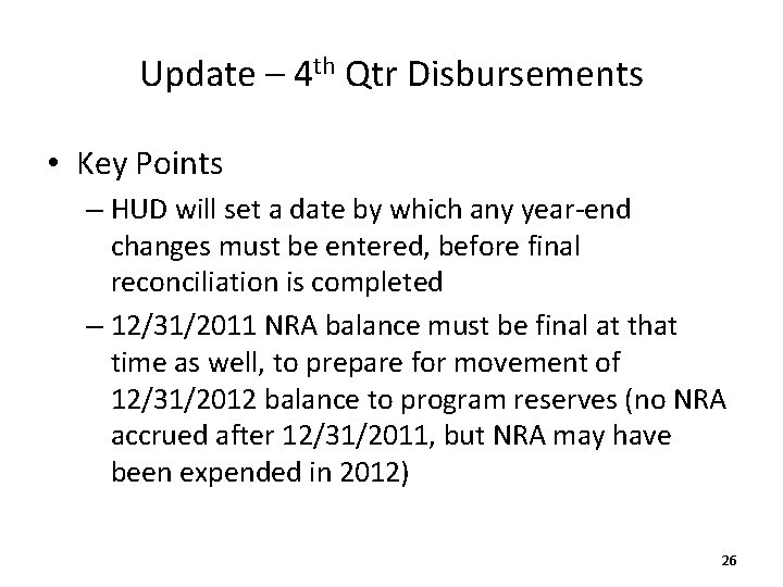 Update – 4 th Qtr Disbursements • Key Points – HUD will set a