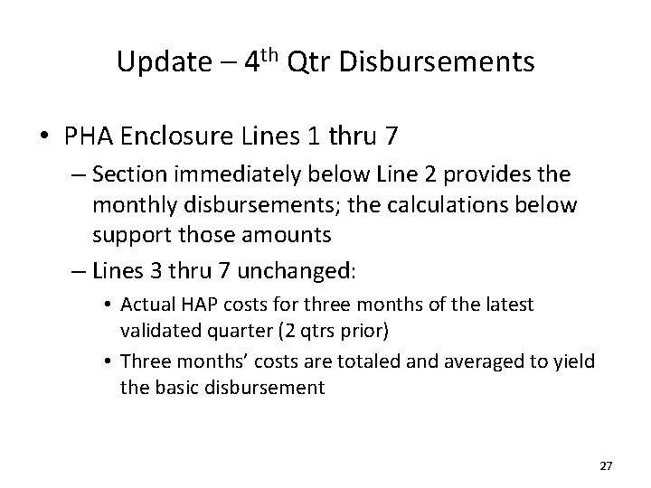 Update – 4 th Qtr Disbursements • PHA Enclosure Lines 1 thru 7 –