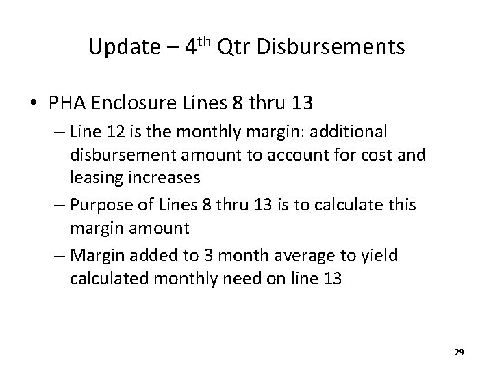 Update – 4 th Qtr Disbursements • PHA Enclosure Lines 8 thru 13 –