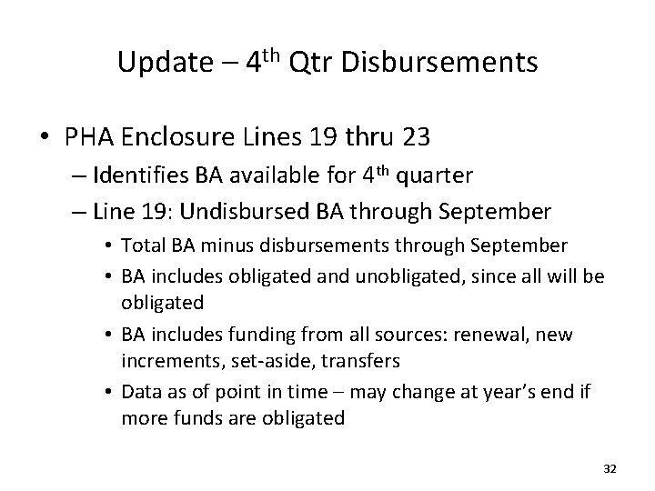 Update – 4 th Qtr Disbursements • PHA Enclosure Lines 19 thru 23 –