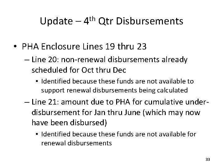 Update – 4 th Qtr Disbursements • PHA Enclosure Lines 19 thru 23 –