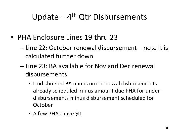 Update – 4 th Qtr Disbursements • PHA Enclosure Lines 19 thru 23 –