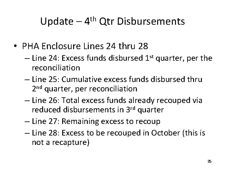 Update – 4 th Qtr Disbursements • PHA Enclosure Lines 24 thru 28 –