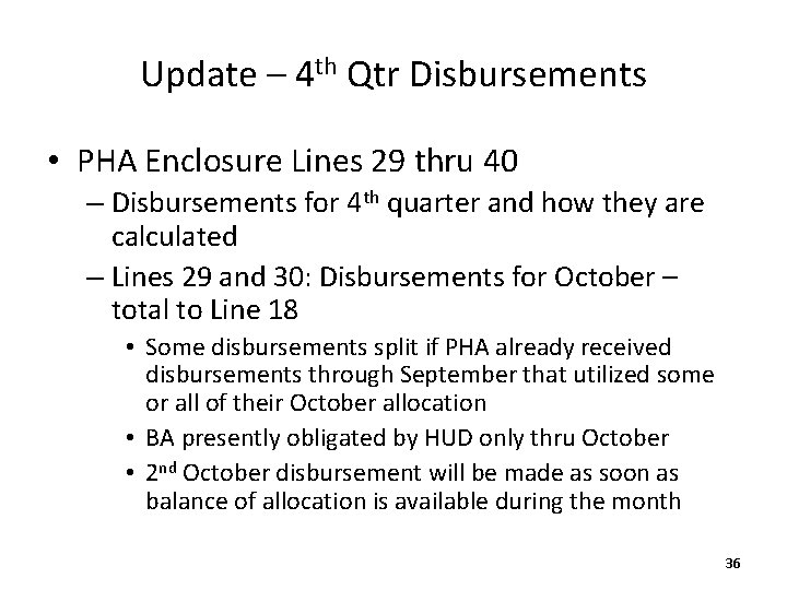 Update – 4 th Qtr Disbursements • PHA Enclosure Lines 29 thru 40 –