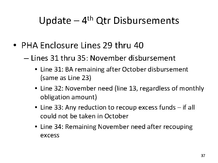 Update – 4 th Qtr Disbursements • PHA Enclosure Lines 29 thru 40 –