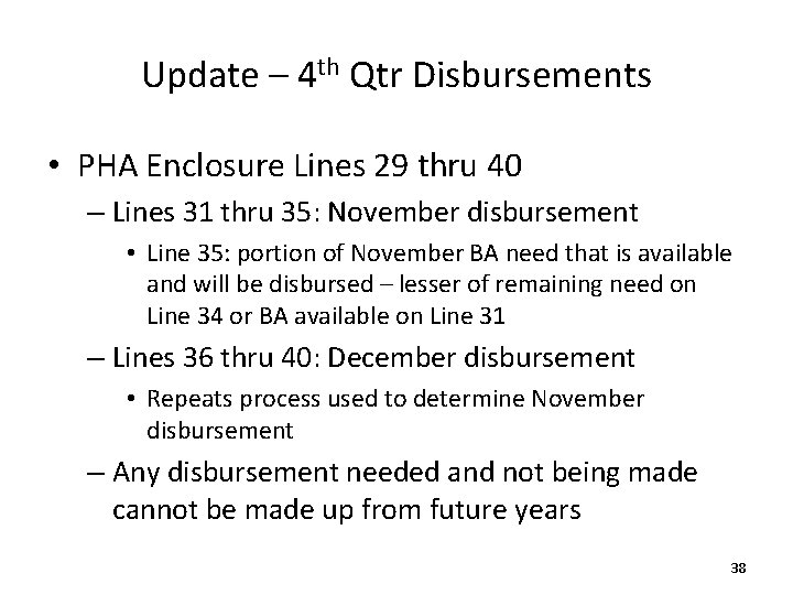 Update – 4 th Qtr Disbursements • PHA Enclosure Lines 29 thru 40 –