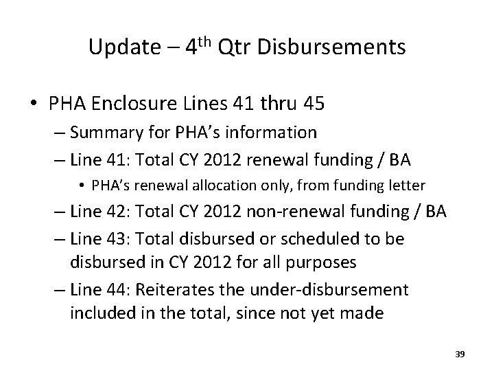 Update – 4 th Qtr Disbursements • PHA Enclosure Lines 41 thru 45 –