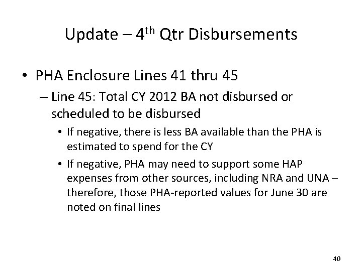 Update – 4 th Qtr Disbursements • PHA Enclosure Lines 41 thru 45 –