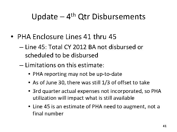 Update – 4 th Qtr Disbursements • PHA Enclosure Lines 41 thru 45 –