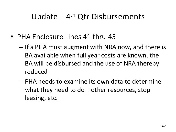 Update – 4 th Qtr Disbursements • PHA Enclosure Lines 41 thru 45 –