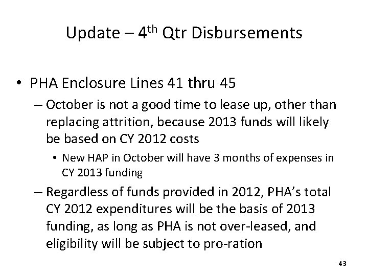 Update – 4 th Qtr Disbursements • PHA Enclosure Lines 41 thru 45 –