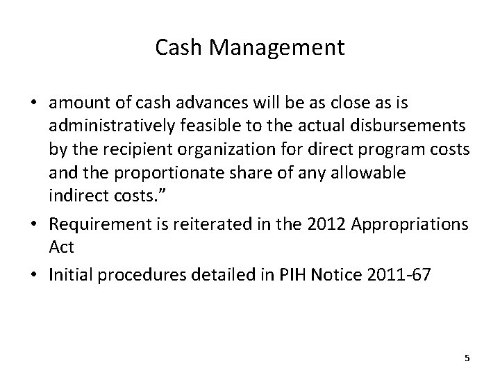 Cash Management • amount of cash advances will be as close as is administratively