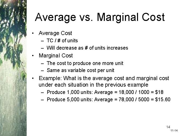 Average vs. Marginal Cost • Average Cost – TC / # of units –