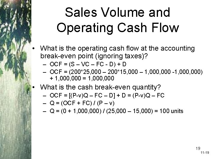 Sales Volume and Operating Cash Flow • What is the operating cash flow at