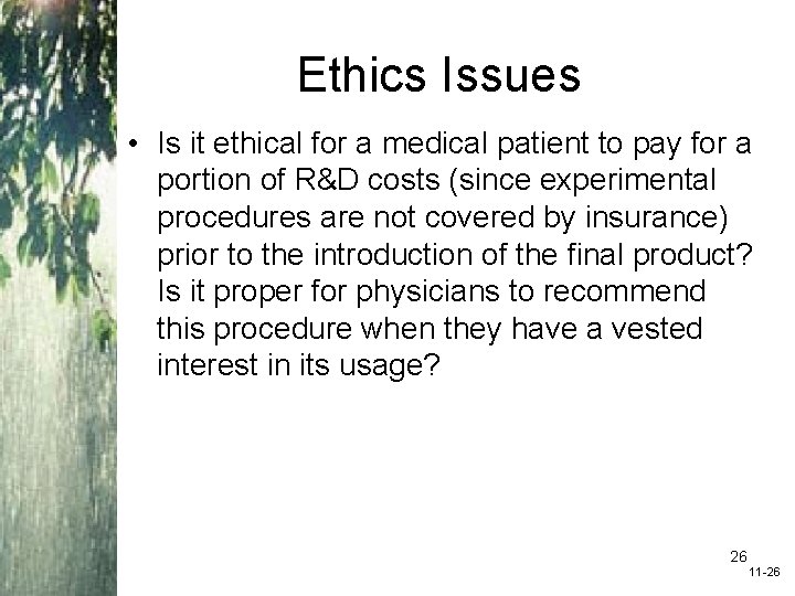 Ethics Issues • Is it ethical for a medical patient to pay for a