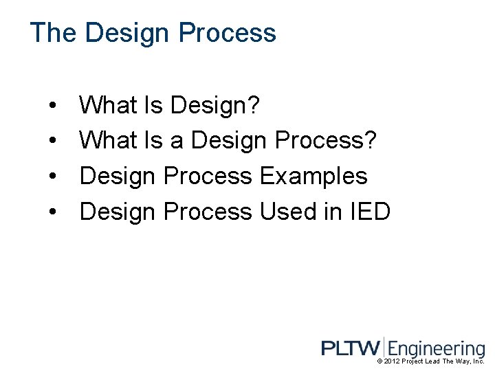 The Design Process • • What Is Design? What Is a Design Process? Design