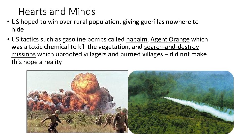 Hearts and Minds • US hoped to win over rural population, giving guerillas nowhere