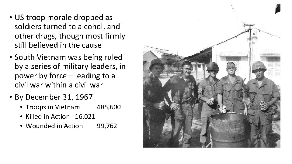  • US troop morale dropped as soldiers turned to alcohol, and other drugs,