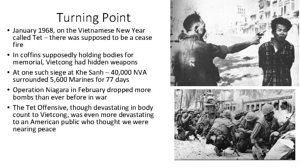 Turning Point • January 1968, on the Vietnamese New Year called Tet – there