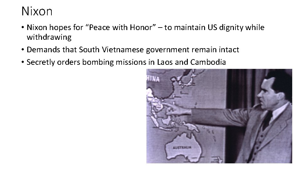 Nixon • Nixon hopes for “Peace with Honor” – to maintain US dignity while