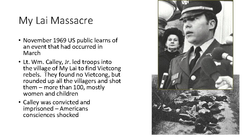 My Lai Massacre • November 1969 US public learns of an event that had