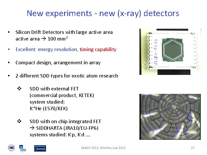 New experiments - new (x-ray) detectors • Silicon Drift Detectors with large active area