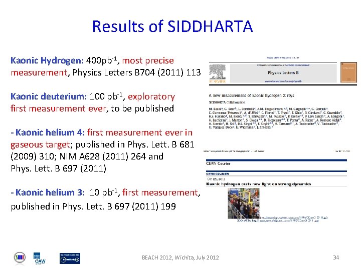 Results of SIDDHARTA Kaonic Hydrogen: 400 pb-1, most precise measurement, Physics Letters B 704