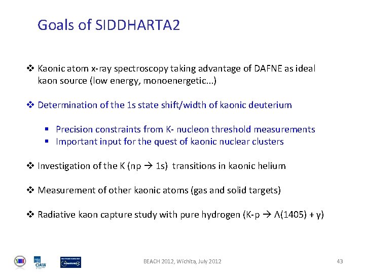 Goals of SIDDHARTA 2 v Kaonic atom x-ray spectroscopy taking advantage of DAFNE as