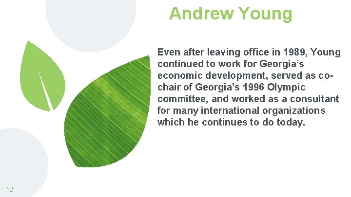 Andrew Young Even after leaving office in 1989, Young continued to work for Georgia’s