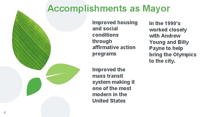 Accomplishments as Mayor Improved housing and social conditions through affirmative action programs Improved the
