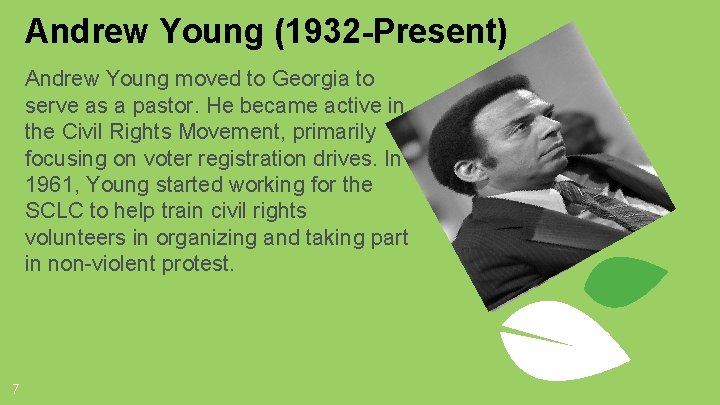 Andrew Young (1932 -Present) Andrew Young moved to Georgia to serve as a pastor.