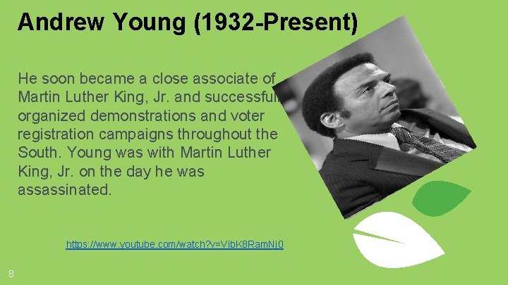 Andrew Young (1932 -Present) He soon became a close associate of Martin Luther King,