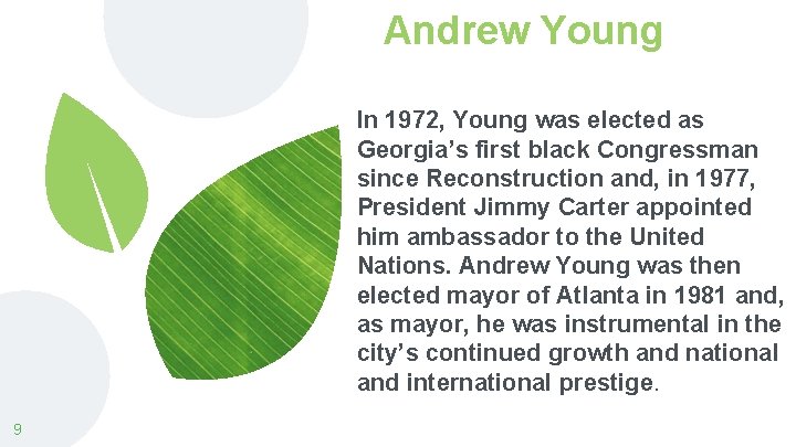 Andrew Young In 1972, Young was elected as Georgia’s first black Congressman since Reconstruction