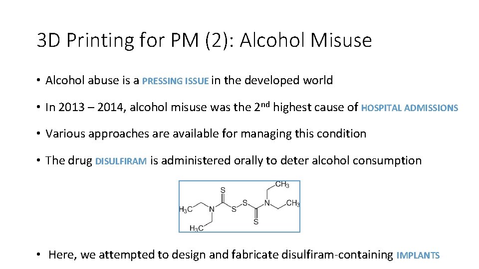 3 D Printing for PM (2): Alcohol Misuse • Alcohol abuse is a PRESSING