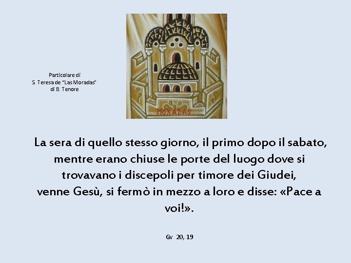 Particolare di S. Teresa de “Las Moradas” di B. Tenore La sera di quello