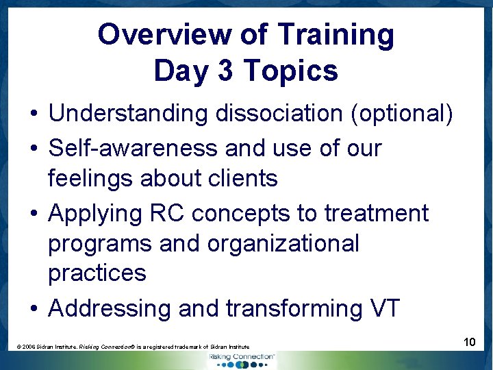 Overview of Training Day 3 Topics • Understanding dissociation (optional) • Self-awareness and use