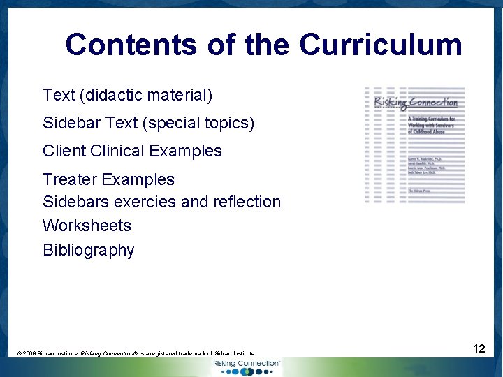 Contents of the Curriculum Text (didactic material) Sidebar Text (special topics) Client Clinical Examples