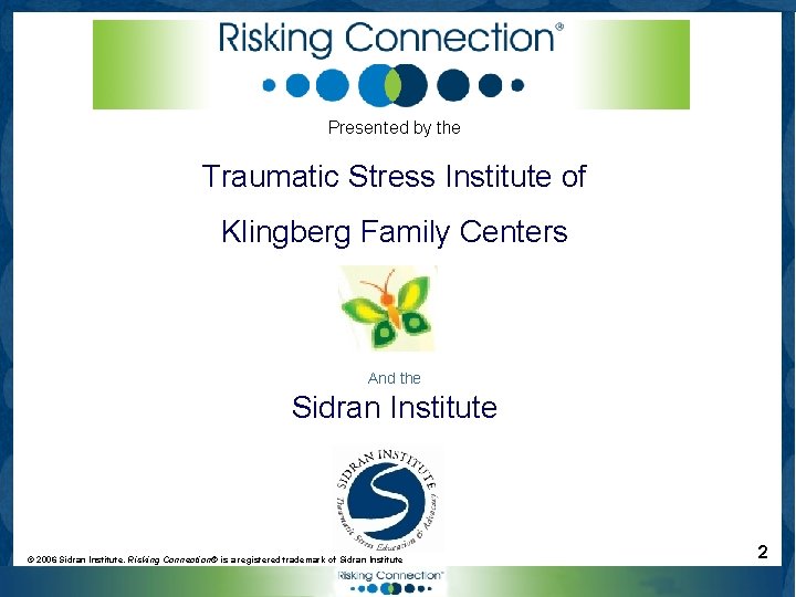 Presented by the Traumatic Stress Institute of Klingberg Family Centers And the Sidran Institute
