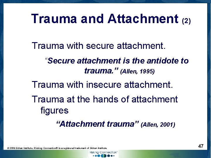 Trauma and Attachment (2) Trauma with secure attachment. “Secure attachment is the antidote to