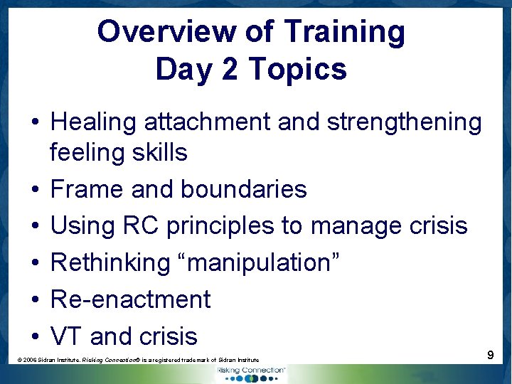 Overview of Training Day 2 Topics • Healing attachment and strengthening feeling skills •