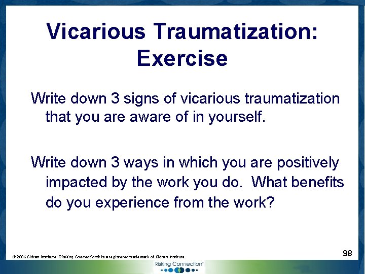 Vicarious Traumatization: Exercise Write down 3 signs of vicarious traumatization that you are aware