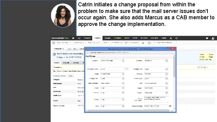 Catrin initiates a change proposal from within the problem to make sure that the