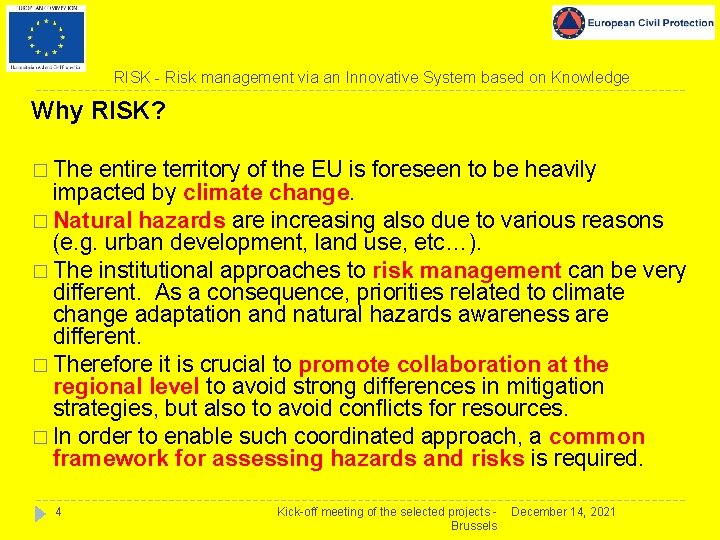 RISK - Risk management via an Innovative System based on Knowledge Why RISK? �