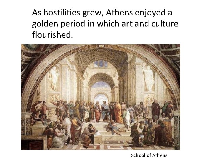 As hostilities grew, Athens enjoyed a golden period in which art and culture flourished.