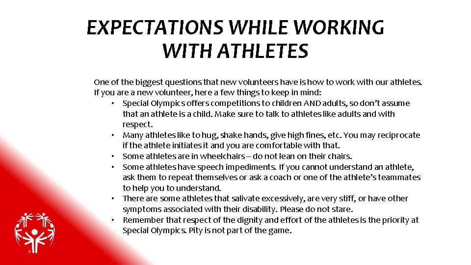 EXPECTATIONS WHILE WORKING WITH ATHLETES One of the biggest questions that new volunteers have