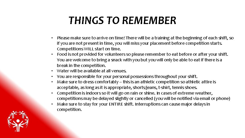 THINGS TO REMEMBER • Please make sure to arrive on time! There will be