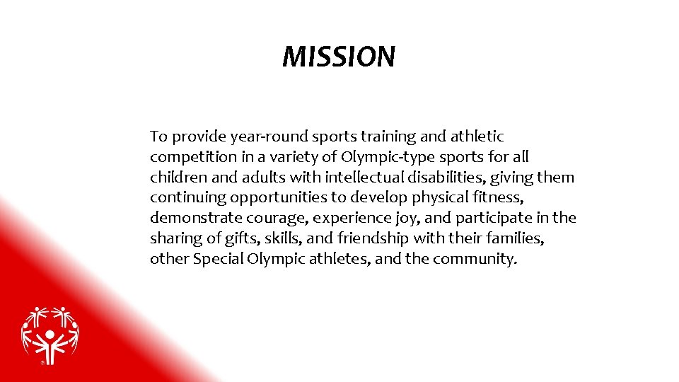 MISSION To provide year-round sports training and athletic competition in a variety of Olympic-type