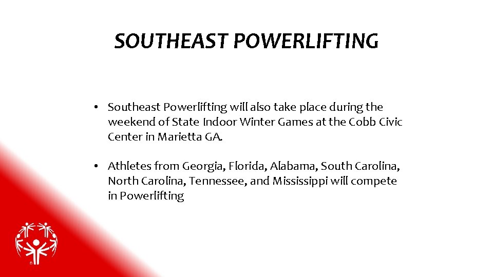 SOUTHEAST POWERLIFTING • Southeast Powerlifting will also take place during the weekend of State