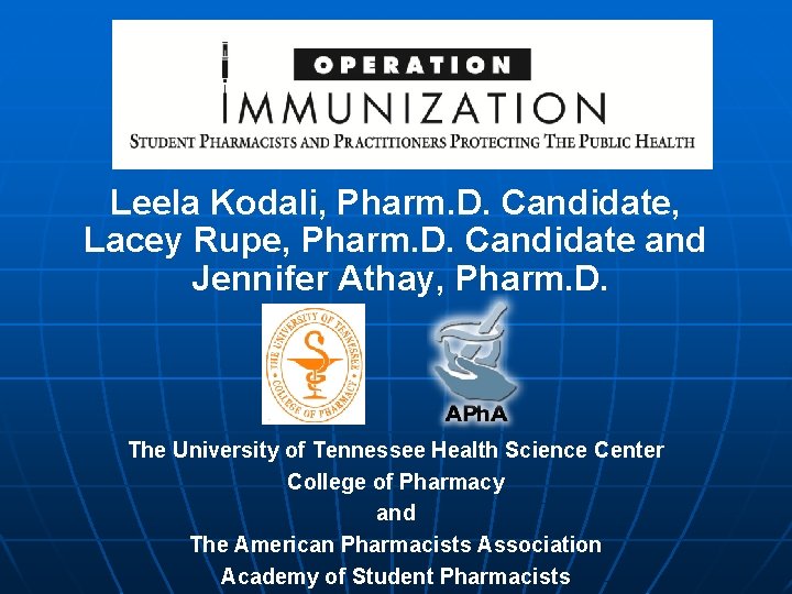 Leela Kodali, Pharm. D. Candidate, Lacey Rupe, Pharm. D. Candidate and Jennifer Athay, Pharm. Leela Kodali, Pharm. D. Candidate, Lacey Rupe, Pharm. D. Candidate and Jennifer Athay, Pharm.