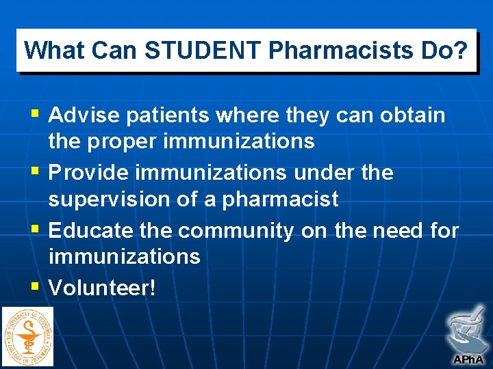 What Can STUDENT Pharmacists Do? § Advise patients where they can obtain the proper